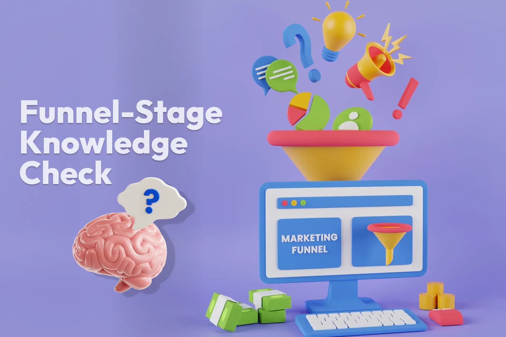 Marketing Funnel Knowledge Check
